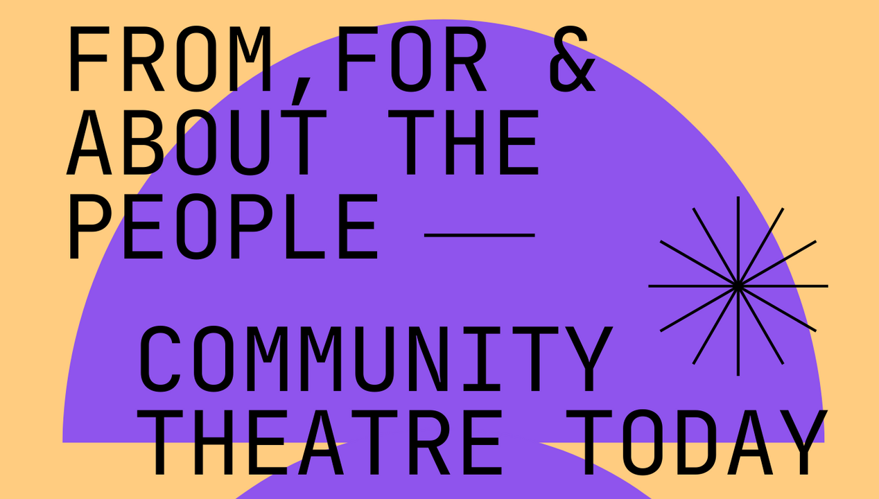 From, For, and About the People. Community theatre today, © ifa